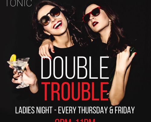 Double Trouble LADIES NIGHT in Double Trouble LADIES NIGHT