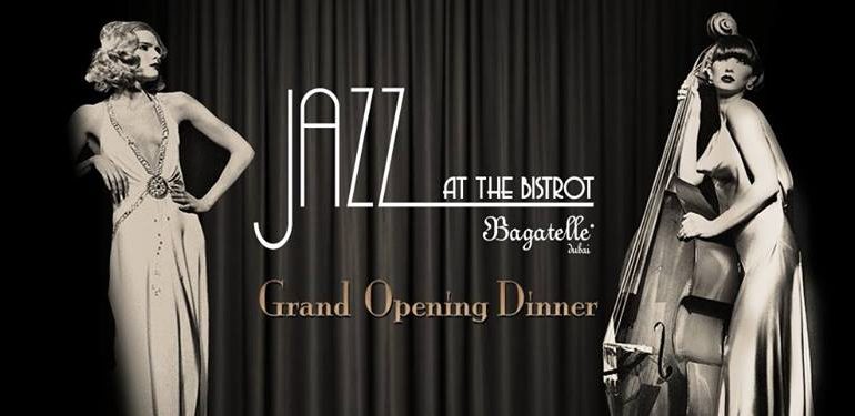 “JAZZ at the Bistrot” – Grand Opening at Bagatelle - Coming Soon in UAE