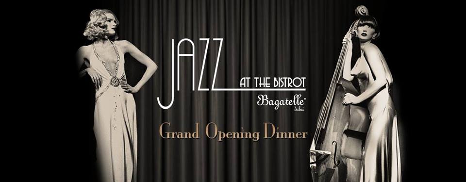 “JAZZ at the Bistrot” – Grand Opening at Bagatelle - Coming Soon in UAE