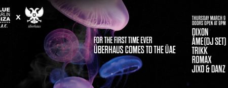 Überhaus presents Dixon, Âme, and Trikk in UAE - Coming Soon in UAE