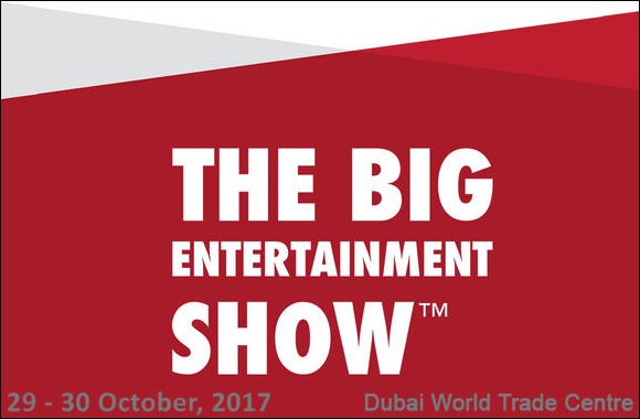 The Big Entertainment Show 2017 - Coming Soon in UAE