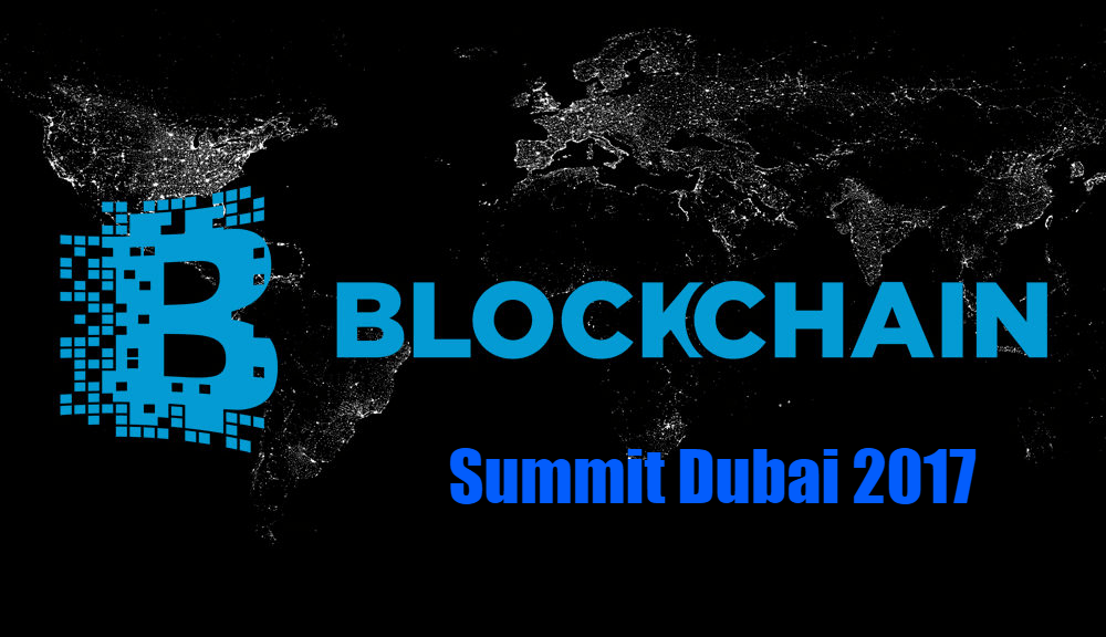 Blockchain Summit Dubai 2017 - Coming Soon in UAE