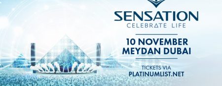 Sensation: Celebrate Life Dubai 2017 - Coming Soon in UAE