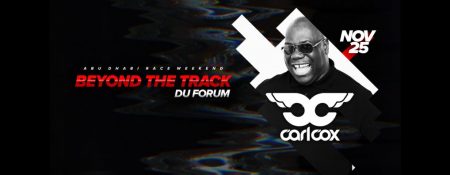 Carl Cox in Abu Dhabi  – Beyond The Track concert - Coming Soon in UAE