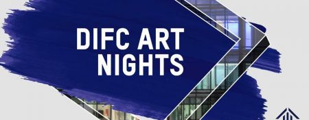 DIFC Art Nights 2017 - Coming Soon in UAE