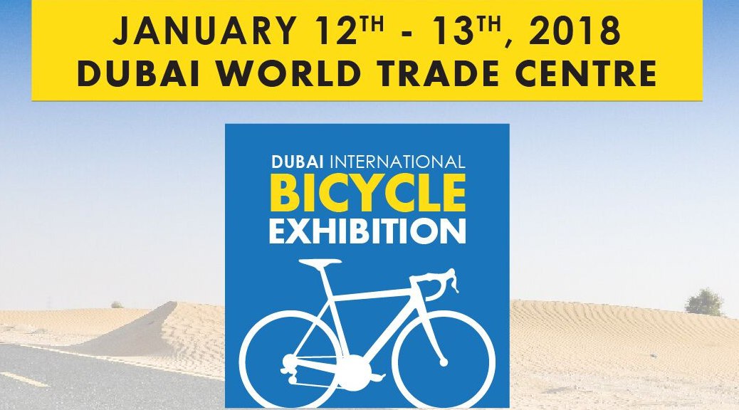 Dubai International Bicycle Exhibition 2018 - Coming Soon in UAE