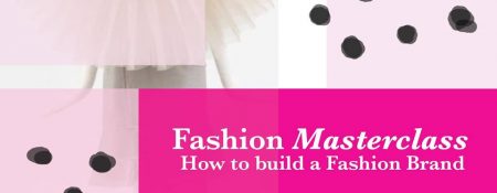 Fashion Masterclass “How to build your fashion brand” - Coming Soon in UAE