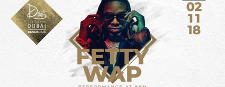 Fetty Wap Live at Drai’s DXB  - Coming Soon in UAE