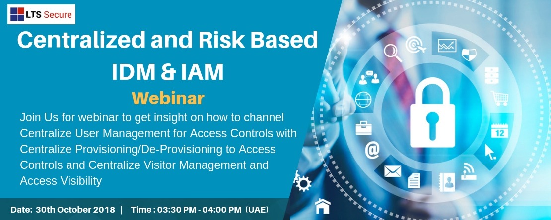 Webinar on Centralized and Risk based IDM and IAM - Coming Soon in UAE