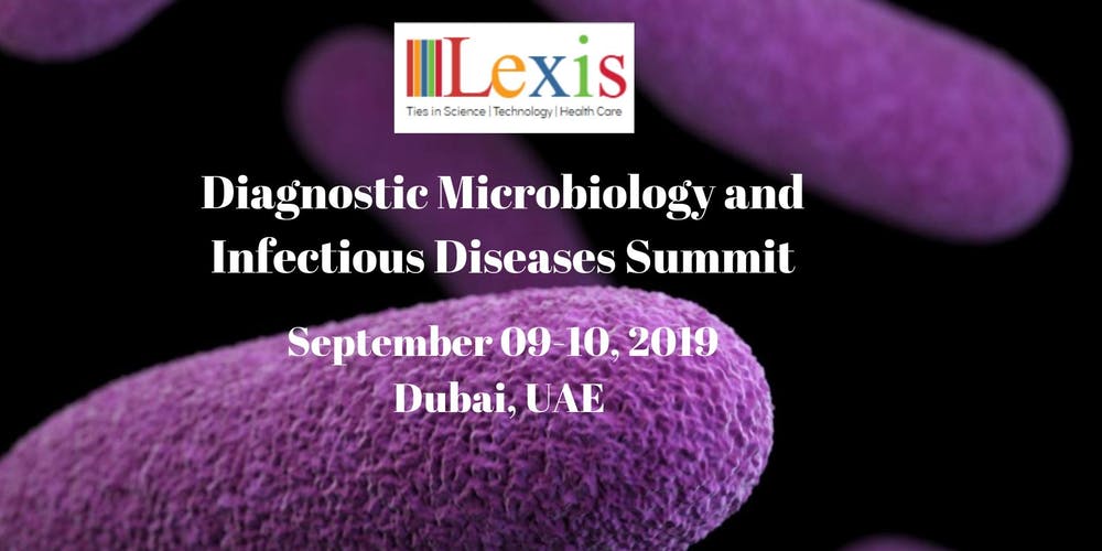 Diagnostic Microbiology and Infectious Diseases Summit 2019 - Coming Soon in UAE