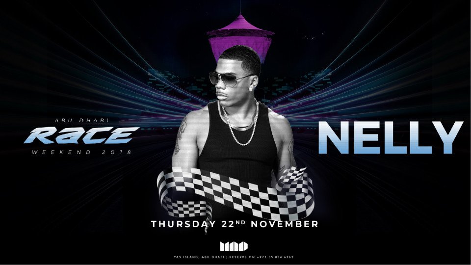 Nelly – MAD Race Weekend 2018 - Coming Soon in UAE
