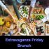 Extravaganza Friday Brunch - Coming Soon in UAE