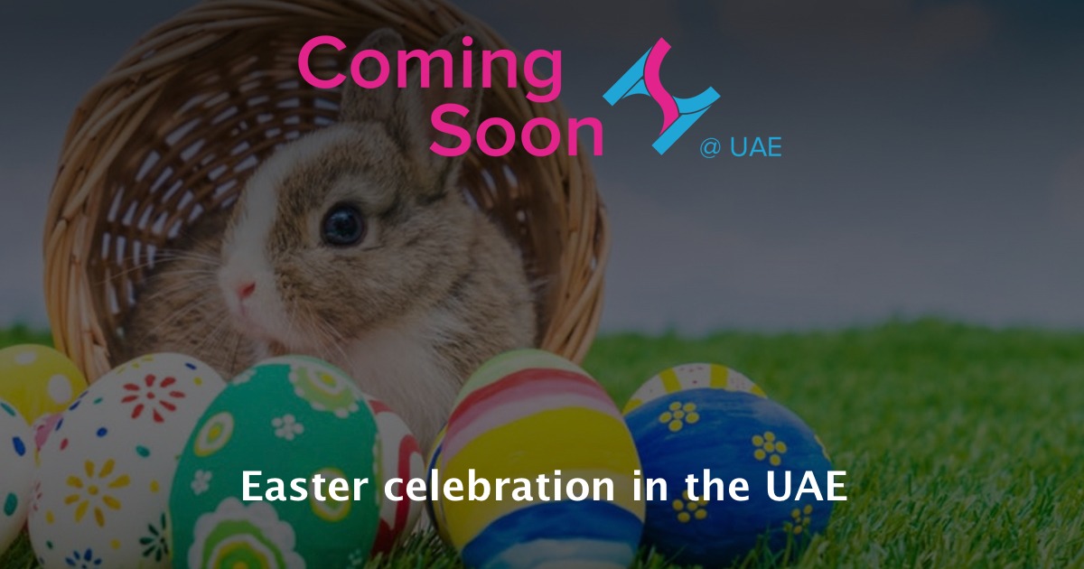 Easter celebration in the UAE Coming Soon in UAE