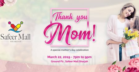 “Thank you Mom!” – Mother’s day celebration at Safeer Mall Sharjah - Coming Soon in UAE
