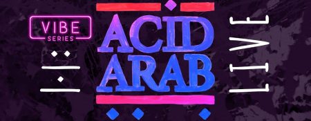 Vibe Series: Acid Arab Live - Coming Soon in UAE