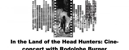 In the Land of the Head Hunters: Cine-concert with Rodolphe Burger - Coming Soon in UAE