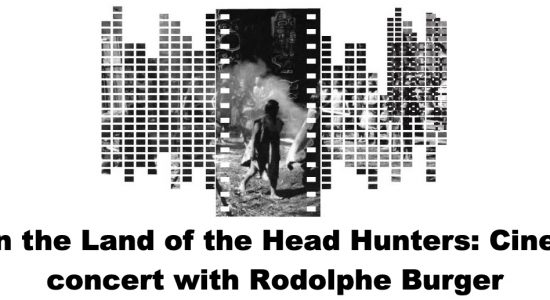 In the Land of the Head Hunters: Cine-concert with Rodolphe Burger - comingsoon.ae