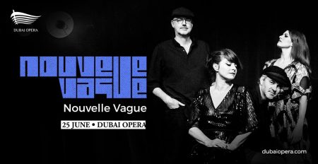 Nouvelle Vague at Dubai Opera - Coming Soon in UAE