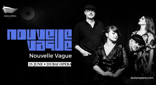Nouvelle Vague at Dubai Opera - comingsoon.ae