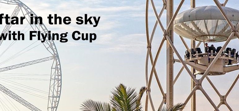 Iftar in the sky with Flying Cup - Coming Soon in UAE