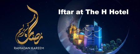 Iftar at The H Hotel - Coming Soon in UAE