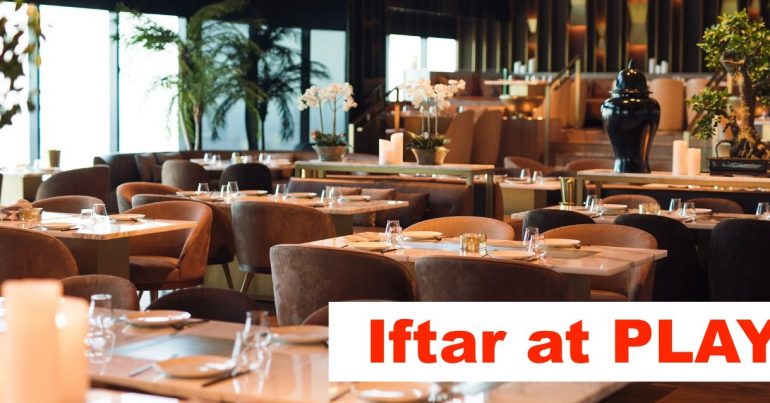 Iftar at PLAY - Coming Soon in UAE