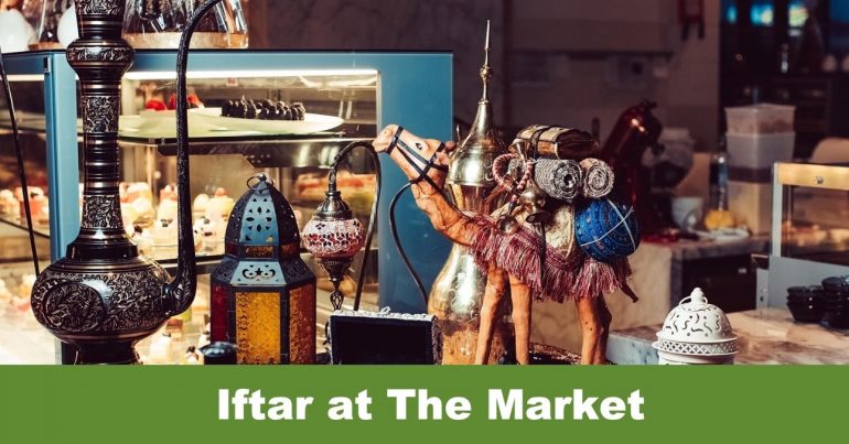 Iftar at The Market - Coming Soon in UAE