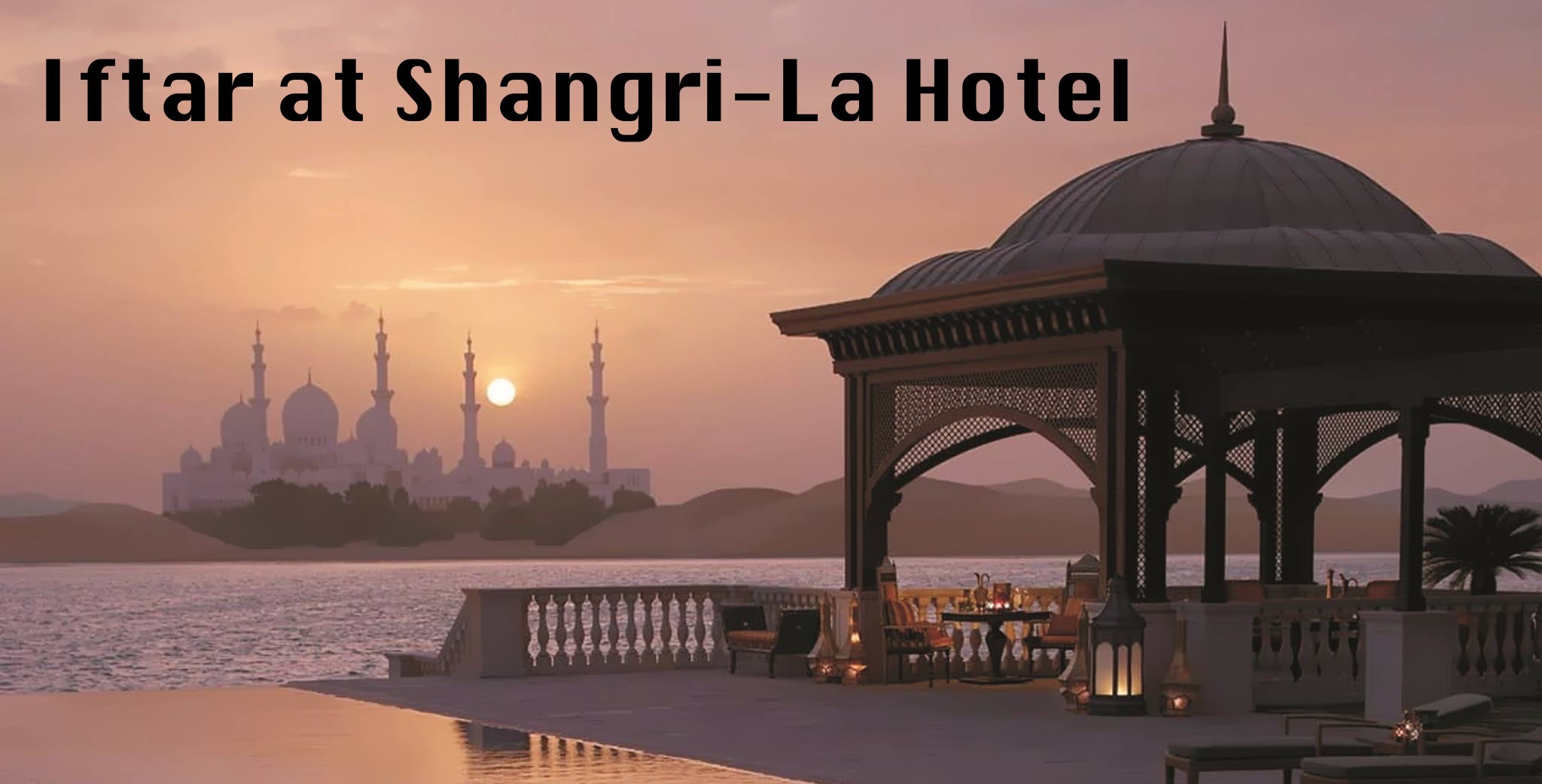 Iftar at Shangri-La Hotel - Coming Soon in UAE