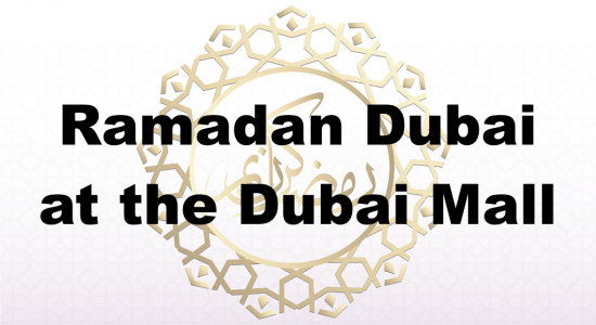 Ramadan Dubai at the Dubai Mall - comingsoon.ae