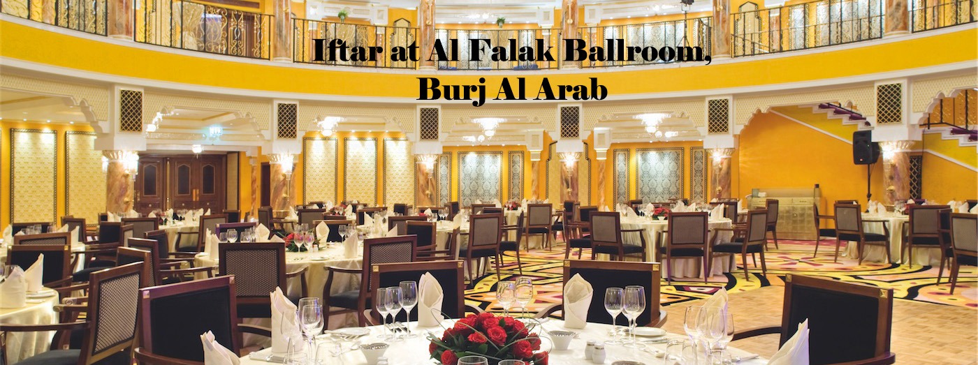Iftar at Al Falak Ballroom, Burj Al Arab - Coming Soon in UAE
