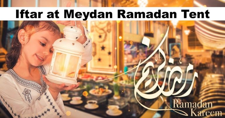 Iftar at Meydan Ramadan Tent - Coming Soon in UAE