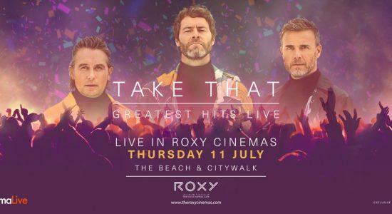 Take That Greatest Hits Live at the Roxy Cinemas - comingsoon.ae