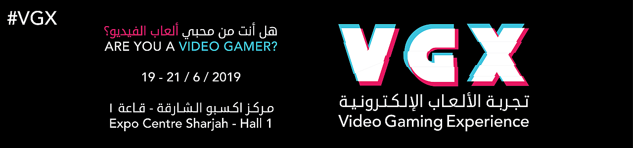 Video Games Experience (VGX) 2019 - Coming Soon in UAE