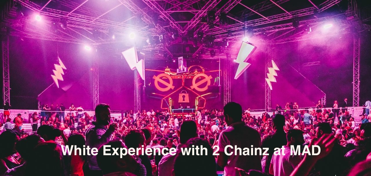 White Experience with 2 Chainz at MAD - Coming Soon in UAE