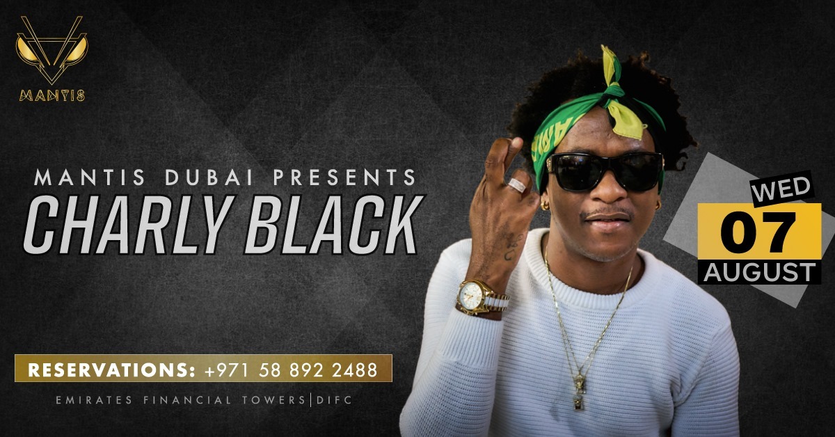 Charly Black at Mantis - Coming Soon in UAE