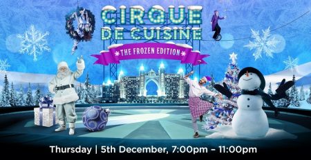 Cirque De Cuisine – The Frozen Edition - Coming Soon in UAE