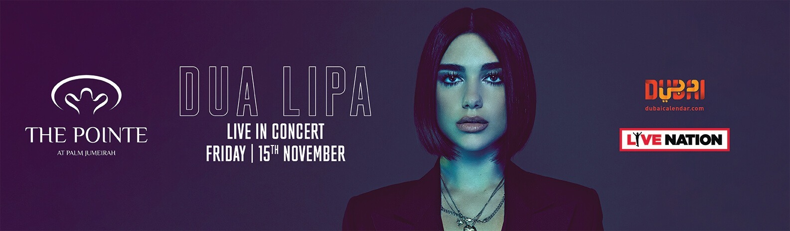 Dua Lipa at the Pointe - Coming Soon in UAE