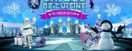 Cirque De Cuisine – The Frozen Edition - Coming Soon in UAE