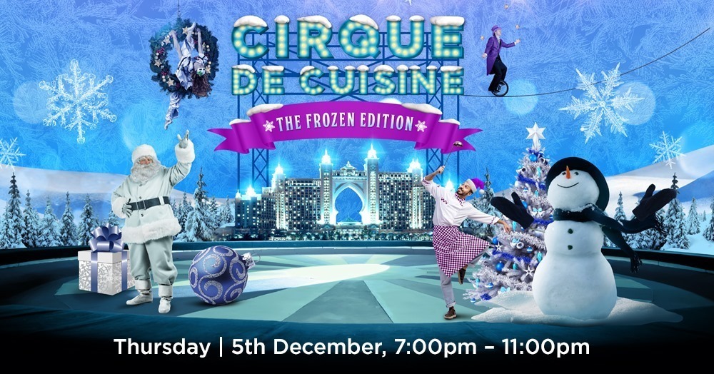 Cirque De Cuisine – The Frozen Edition - Coming Soon in UAE