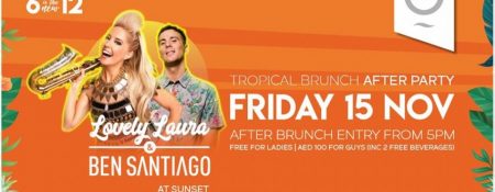 Tropical Brunch After Party with Lovely Laura & Ben Santiago - Coming Soon in UAE