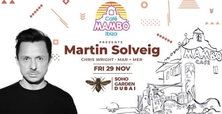 Cafe Mambo w/ Martin Solveig at Soho Garden - Coming Soon in UAE