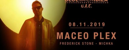 Maceo Plex at Blue Marlin Ibiza - Coming Soon in UAE