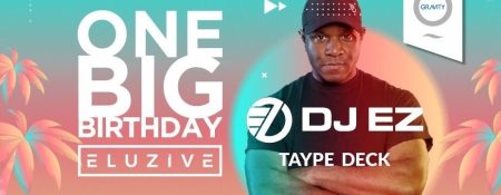 One Big Birthday | Eluzive Party with DJ EZ & Taype Deck - Coming Soon in UAE