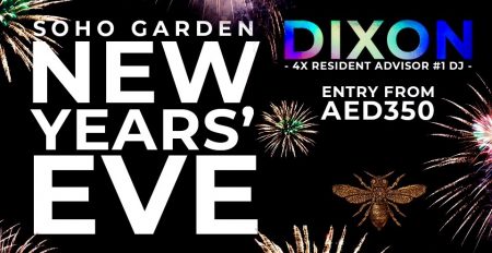 New Years Eve with Dixon at Soho Garden - Coming Soon in UAE