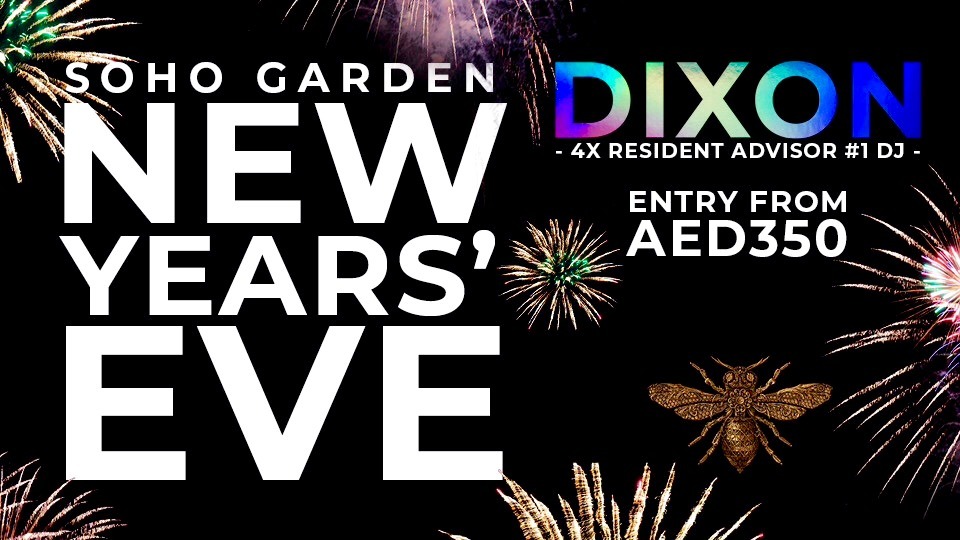 New Years Eve with Dixon at Soho Garden - Coming Soon in UAE