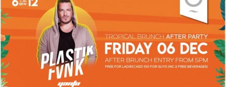Tropical Brunch After Party with Plastik Funk - Coming Soon in UAE