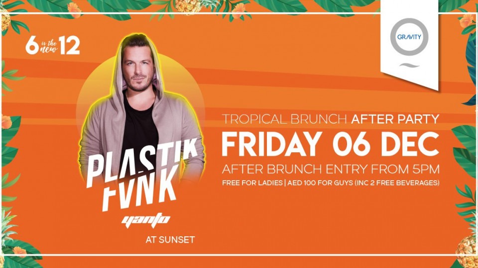 Tropical Brunch After Party with Plastik Funk - Coming Soon in UAE