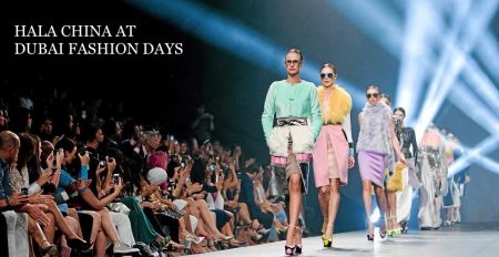 Hala China at Dubai Fashion Days 2019 - Coming Soon in UAE
