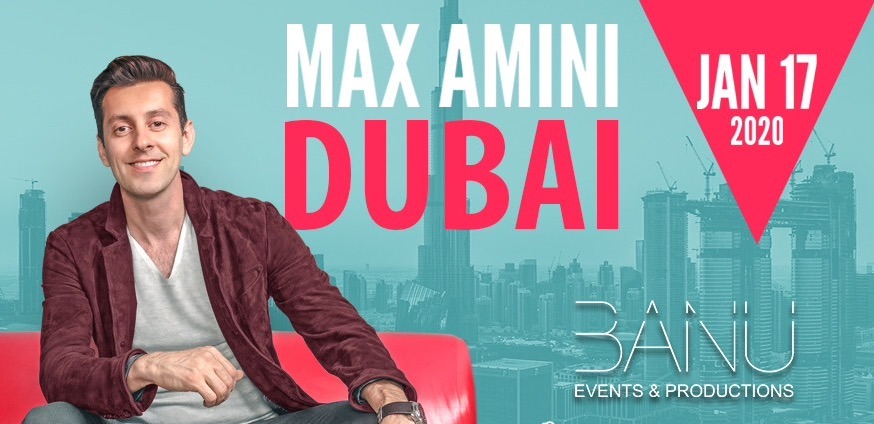Max Amini Live in Dubai 2020 - Coming Soon in UAE