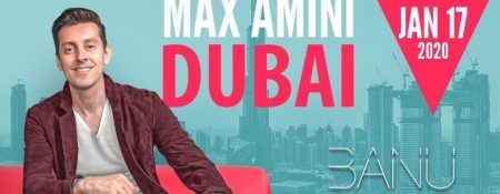 Max Amini Live in Dubai 2020 - Coming Soon in UAE